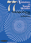 77 Variations on Suzuki Melodies : Technique Builders [Violin]