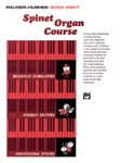 Spinet Organ Course  Book 8