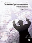 Simply Classic Orchestral and Operatic Masterworks, Book 1 [Piano]
