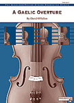A Gaelic Overture - String Orchestra Arrangement