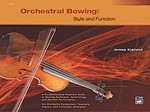 Orchestral Bowing: Style and Function [Textbook - Instrumental]