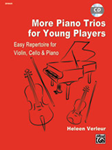 More Piano Trios for Small Ensembles [Violin, Cello & Piano]