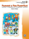 Alfred Matz                 Carol Matz  Famous & Fun Favorites Book 3