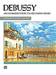 An Introduction To His Piano Music [piano] Debussy