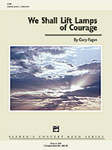 We Shall Lift Lamps Of Courage - Band Arrangement