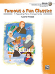 Alfred Matz                 Carol Matz  Famous & Fun Classics Book 3