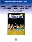 The 25th Annual Putnam County Spelling Bee, Selections From - Full Orchestra Arrangement