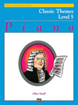 Alfred  Allan Small  Alfred's Basic Piano Library: Classic Themes Book 5