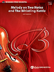 Melody On Two Notes And The Whistling Kettle - String Orchestra Arrangement