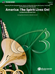 America: The Spirit Lives On! (For Band And Optional Choir) - Band Arrangement