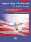 Songs of Peace & Patriotism for Solo Singers - Med High