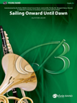 Sailing Onward Until Dawn - Band Arrangement