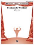 Trombones For President! - Band Arrangement