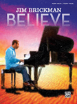 Alfred   Jim Brickman Jim Brickman - Believe - Piano / Vocal / Guitar