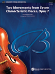 Two Movements From Seven Characteristic Pieces, Opus 7 - String Orchestra Arrangement