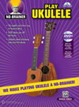 No-Brainer: Play Ukulele [Ukulele] Book & DVD