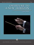 Overture to a New Horizon [Concert Band] Conductor