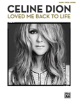 Alfred   Celine Dion Celine Dion - Loved Me Back to Life - Piano / Vocal / Guitar