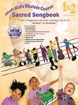 Kid's Ukulele Course Sacred Songbook 1 & 2 w/cd [Ukulele]
