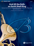 And All the Bells on Earth Shall Ring - Concert Band