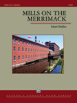 Mills on the Merrimack [Concert Band] Conc Band