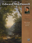 Classics for the Advancing Pianist: Edward MacDowell Book 3 Early Advanced to Advanced Repertoire