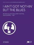 Alfred Ellington/Fontine/Ge   I Ain't Got Nothin' But the Blues - Jazz Ensemble