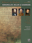 Classics for Students 3 Burgmuller, Heller & Schumann - Late Intermediate