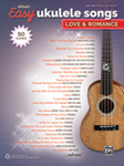 Alfred's Easy Ukulele Songs: Love and Romance