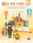Once Upon a Music Class [General Music and Classroom Publications]