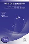 What Do the Stars Do? [Choir] SSA