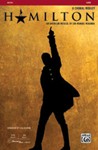 Hamilton: A Choral Medley [Choir] SATB