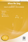 When We Sing [Choir] 2-Part