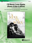I'Ll Never Love Again (From A Star Is Born) - Band Arrangement