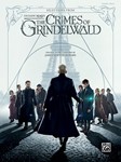 Selections from Fantastic Beasts: The Crimes of Grindelwald [Piano/Vocal]
