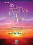 Alfred McDonald M   This Is the Time to Sing - Medium Voice