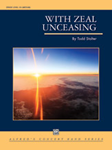 With Zeal Unceasing - Band Arrangement