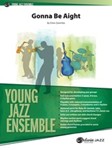 Gonna Be Aight [Jazz Ensemble]
