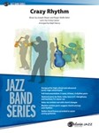 Crazy Rhythm [Jazz Ensemble]