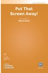 Put That Screen Away! [Choir]