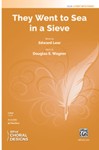 They Went to Sea in a Sieve [Choir]