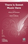 There Is Sweet Music Here [Choir]