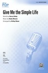 Give Me the Simple Life [Choir]