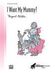 I Want My Mummy [Piano] -
