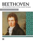 Beethoven: An Introduction to His Piano Works [Piano] piano
