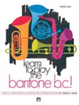 Learn To Play The Baritone Bc  Book 1