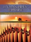 Hymns Pipes & Praise [Organ]