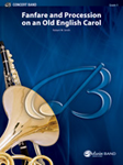 Fanfare And Processional On An Old English Carol - Band Arrangement