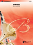 Entrada (An Overture For Band) - Band Arrangement