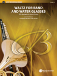 Waltz For Band And Water Glasses (With Apologies To Johann Strauss) - Band Arrangement